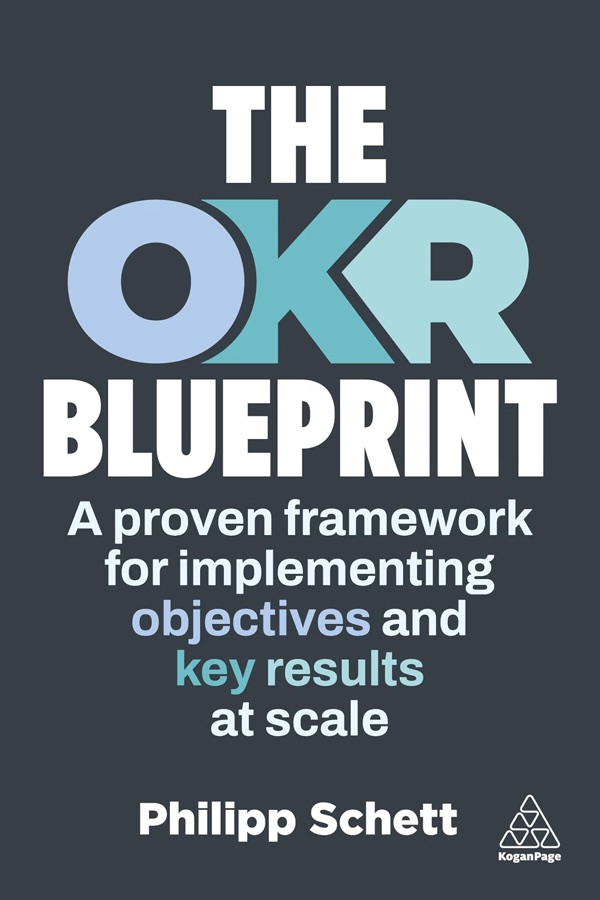 Cover of The OKR Blueprint by Philipp Schett, published by Kogan Page